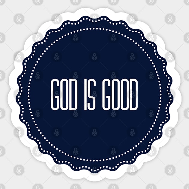 God Is Good - Christian Sticker by ChristianShirtsStudios